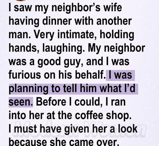 I Was Ready to Expose My Neighbors Wife for Cheating, Then She Told Me the Truth That