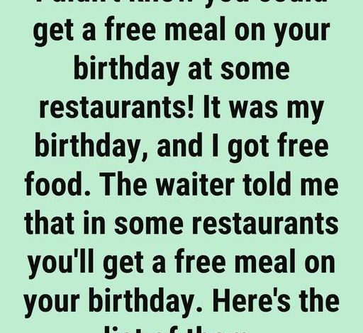 Best Restaurants That Celebrate Your Birthday with Free Food and Sweet
